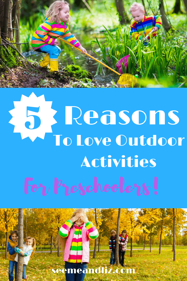 5 Reasons To Love Outdoor Activities For Preschoolers (+ some fun ideas