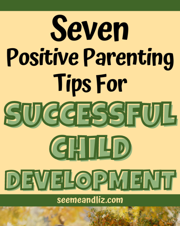 7 Positive Parenting Tips for Successful Child Development