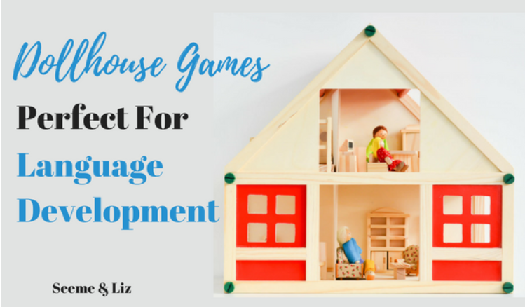 Doll House Games With A Twist: Building Language Skills Through Play