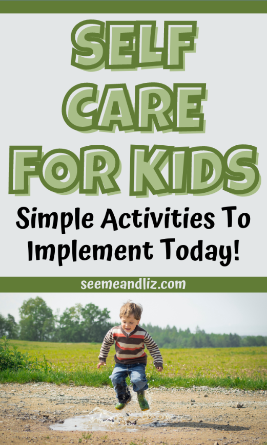 Self-Care for Kids: Easy Activities to Implement Today